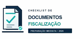 Checklist de Documentos para Fiscalização 2026